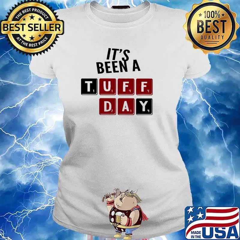 It's been a tuff day 1144214 s Ladies tee