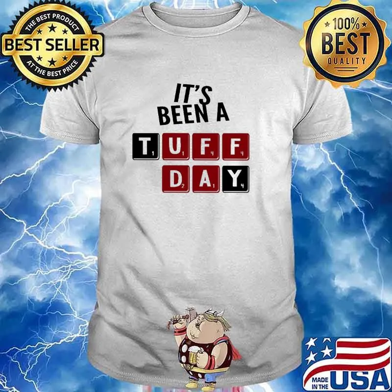 It's been a tuff day 1144214 shirt