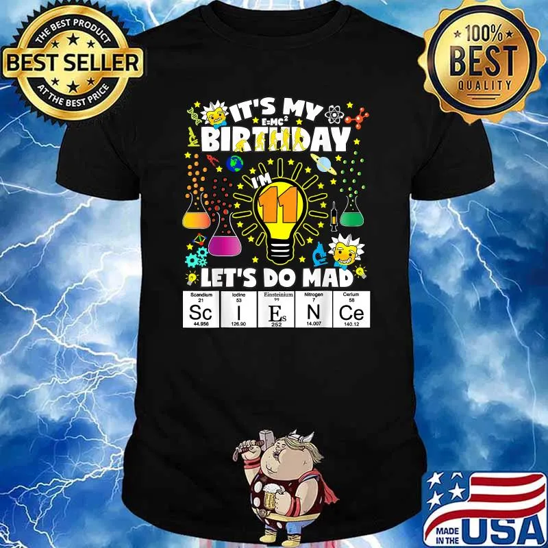 It's My Birthday Let's Do Mad Chemical Element Table T-Shirt