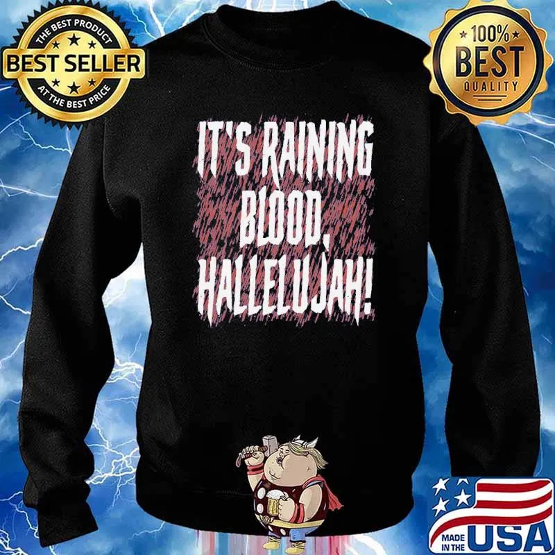 It's Raining blood Hallelujah! Shirt Sweater