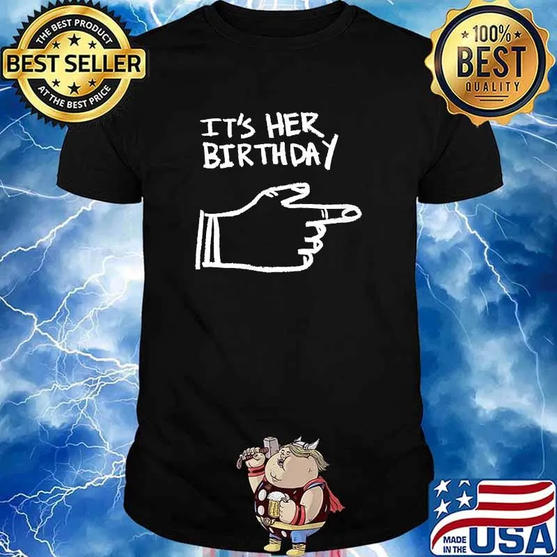 Its her Birthday finger pointing T-Shirt