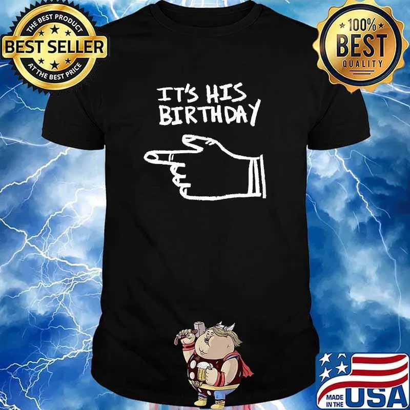 Its His Birthday finger pointing T-Shirt