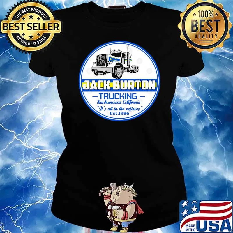 Jack burton trucking san francisco california its all in the reflexes est 1986 s Ladies tee