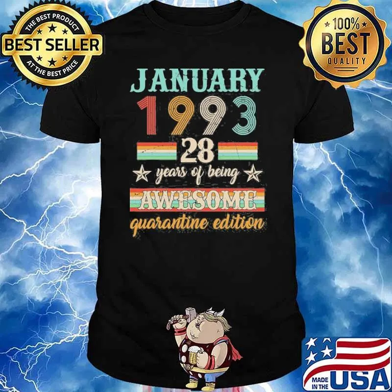January 1993 28 years of being awesome quarantine edition shirt