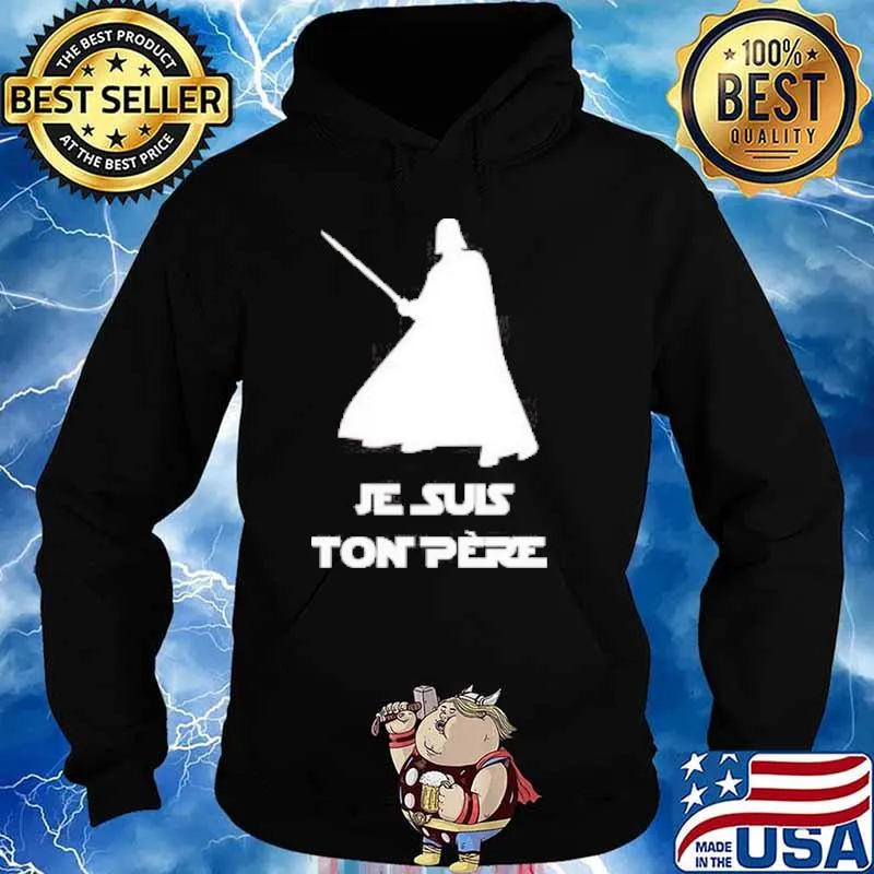 Je Suis Ton Pere Darth Vader Shirt Hoodie