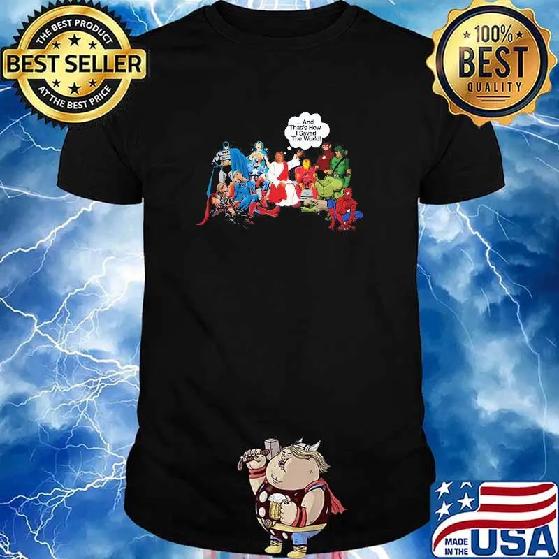 Jesus and Superheroes Thats how I Saved The World Religious Shirt