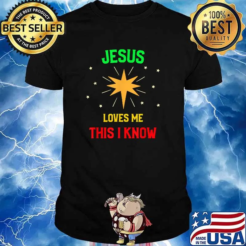 Jesus Loves Me This I Know T-Shirt
