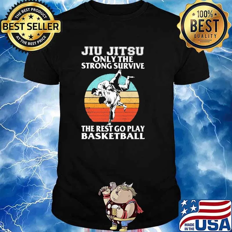 Jiu Jitsu Only The Strong Survive The Rest Go Play Basketball Vintage Shirt