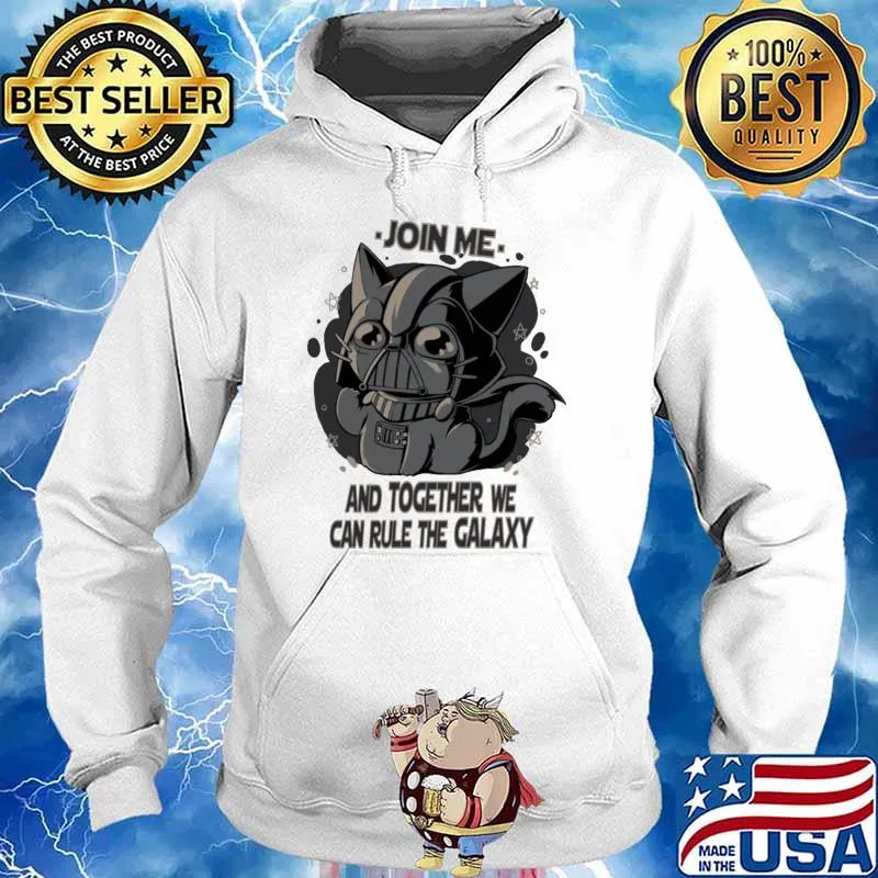 Join me and together we can rule the galaxy cat vader s Hoodie