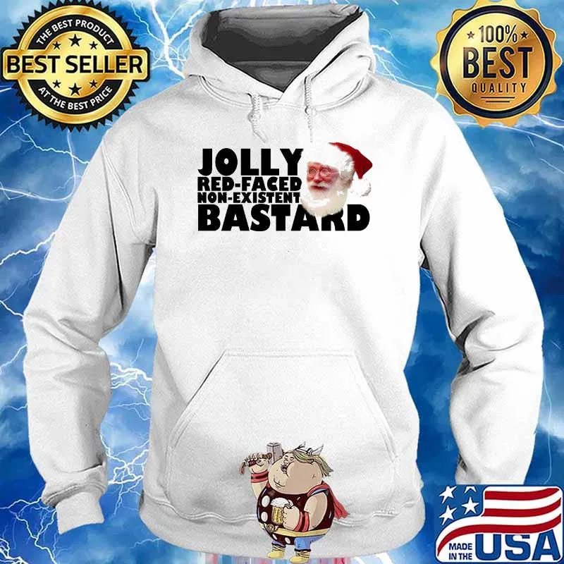Jolly Bastard Red-Faced Non-Existent Santa Clause Shirt Hoodie