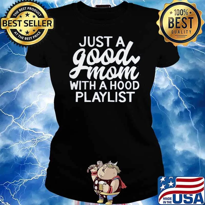 Just a good mom with a hood playlist s Ladies tee