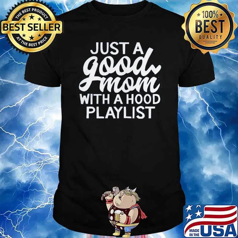 Just a good mom with a hood playlist shirt