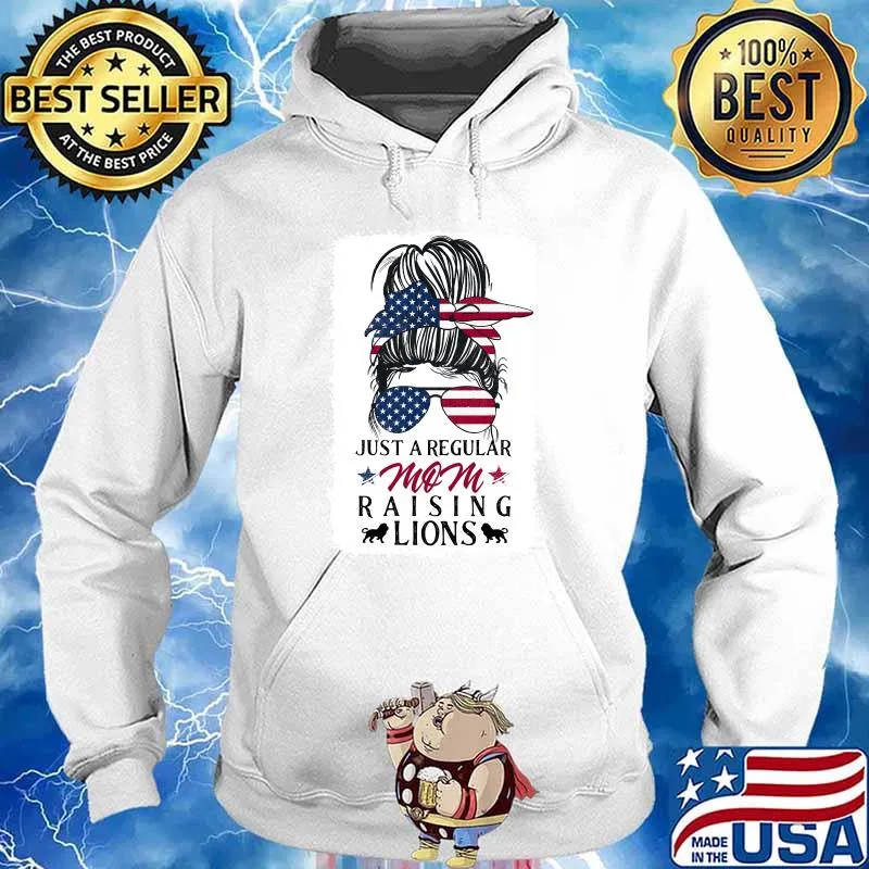 Just a Regular Mom Raising Lions American Flag T-Shirt Hoodie