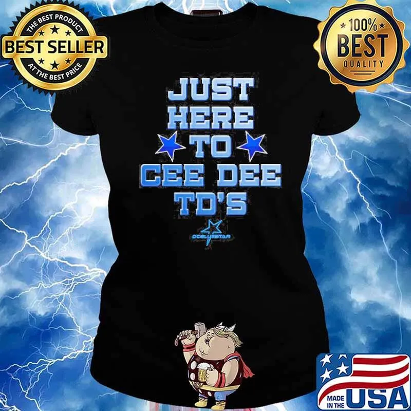 Just here to cee dee td’s s Ladies tee