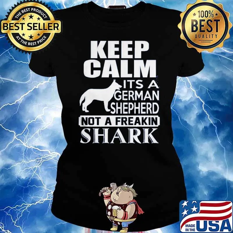 Keep calm its a german shepherd not a freakin shark s Ladies tee