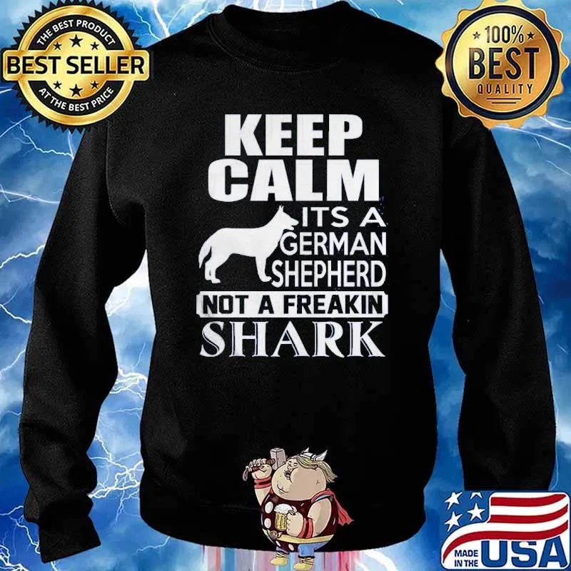 Keep calm its a german shepherd not a freakin shark s Sweater