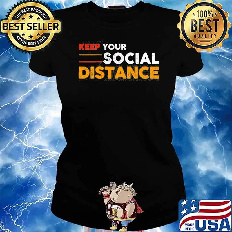 Keep Your Social Distance Shirt Ladies tee