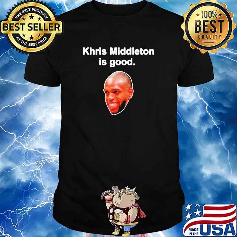Khris Middleton is good shirt