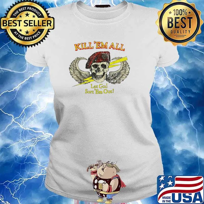 Kill Em All Let God Sort Em Out Skull T-Shirt Ladies tee