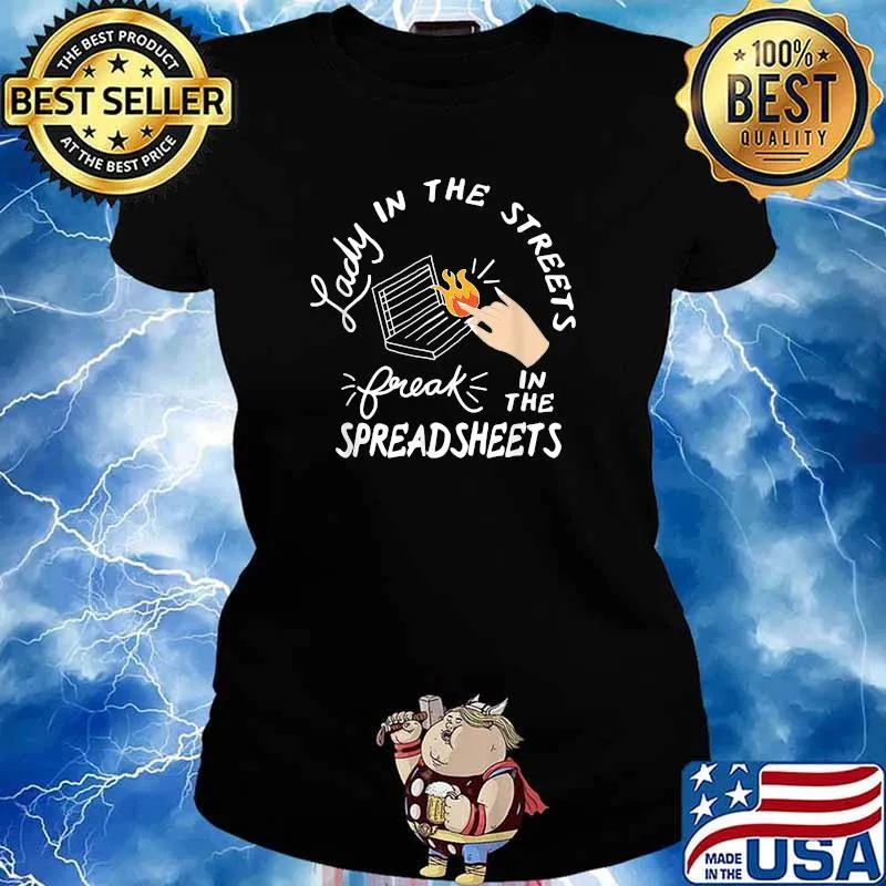 Lady in the Streets Freak in the Spreadsheets girl T-Shirt Ladies tee