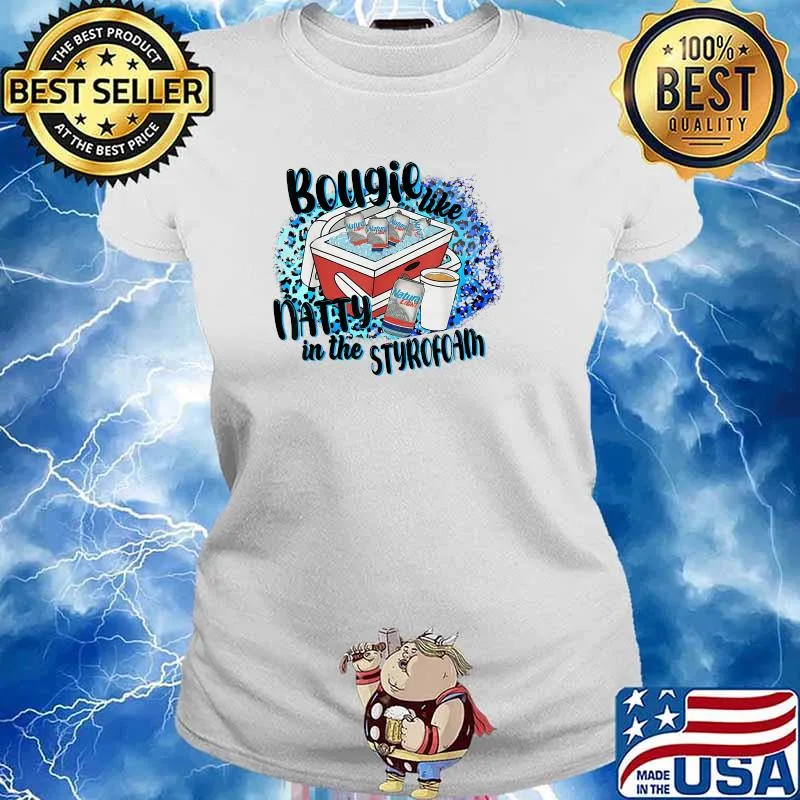 Leopard Bougie Like Natty In The Styrofoam Drinking Party T-Shirt Ladies tee