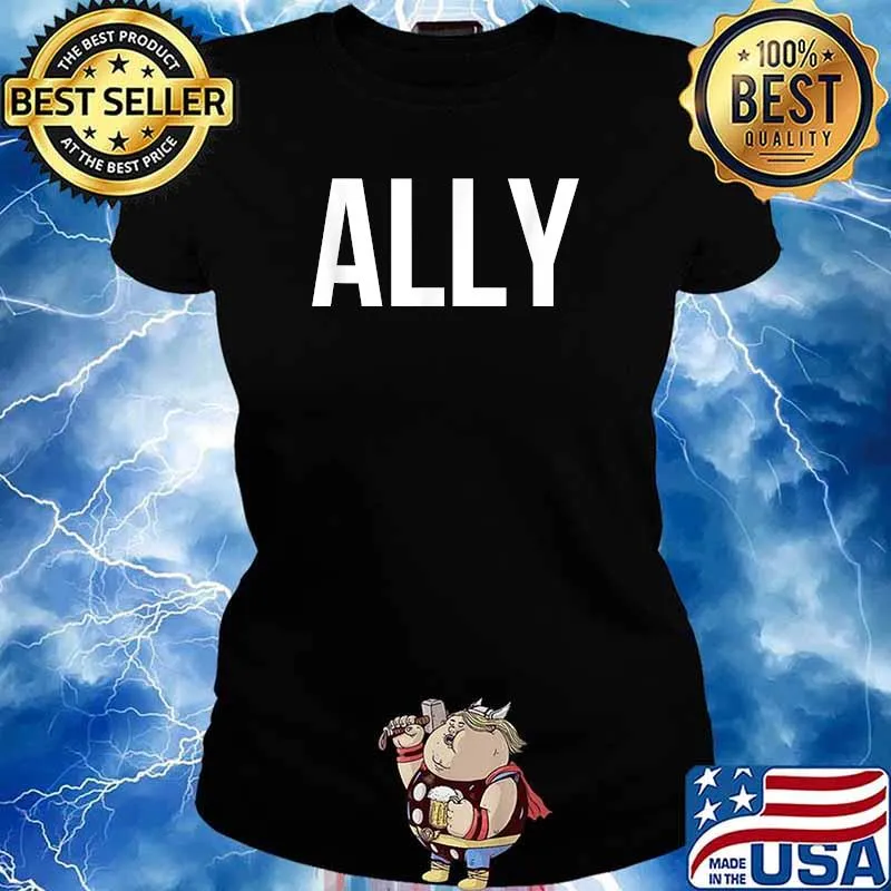 LGBTQ Ally. Social Justice Ally. BLM. T-Shirt Ladies tee