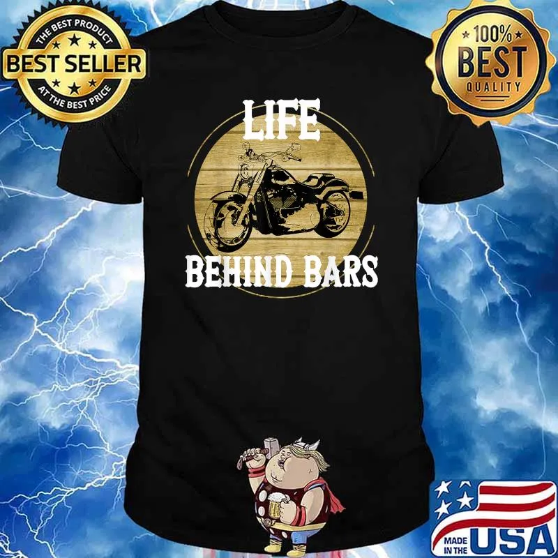Life Behind Bars Motorcycle Drive Biker T-Shirt