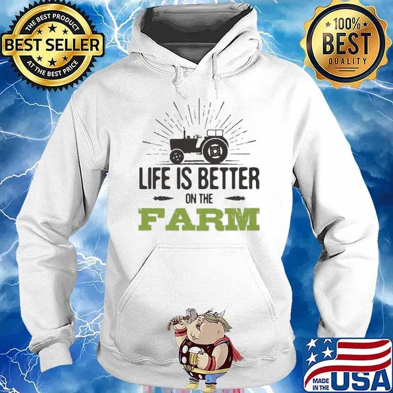 Life Is Better On Farm Shirt Hoodie