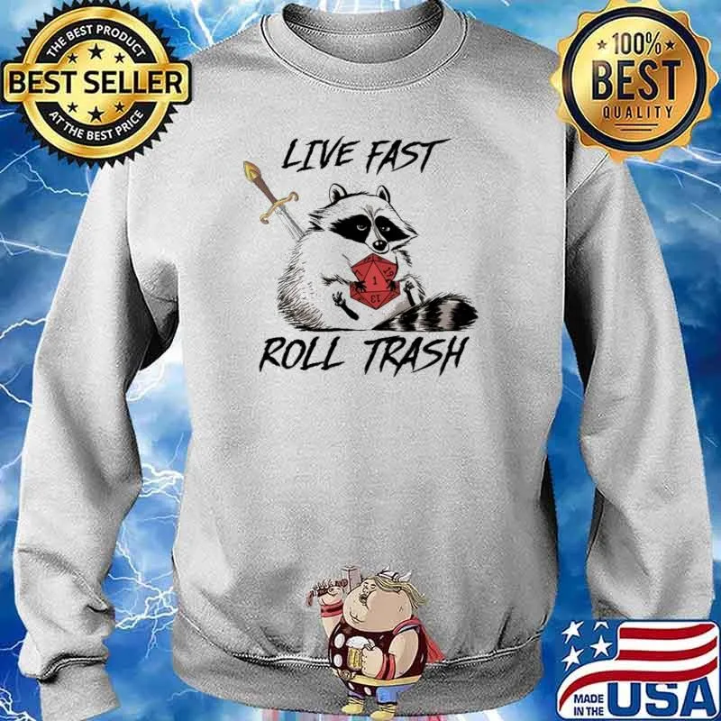 Live Fast Roll Trash Racoon Dice Shirt Sweater
