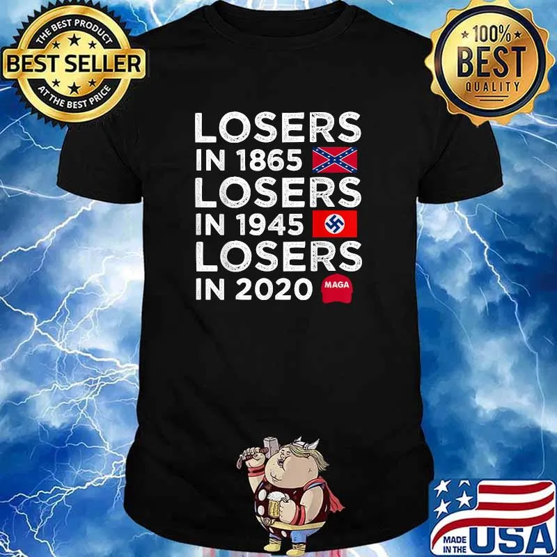 Losers In 1865 Losers In 1945 Losers In 2020 Flags T-Shirt