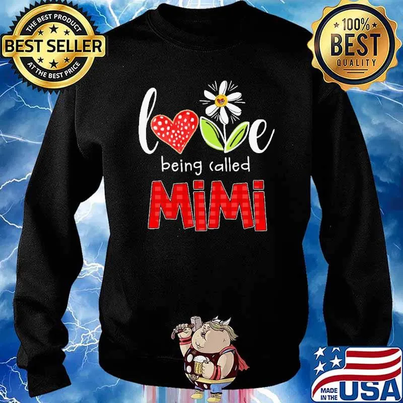 Love Being Called Mimi Shirt Sweater