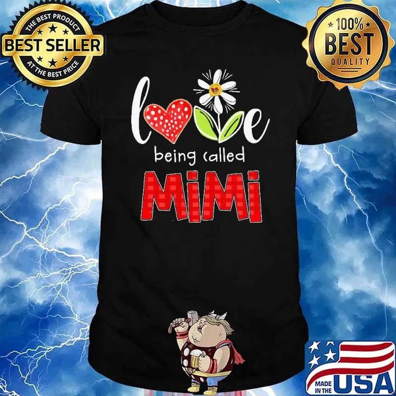 Love Being Called Mimi Shirt