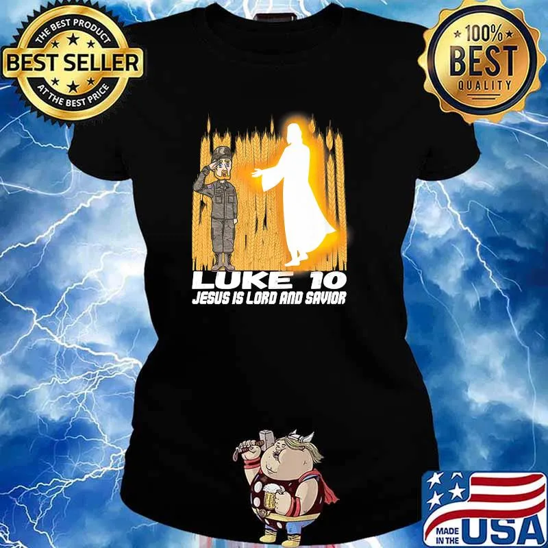 LUKE 10 Jesus Is Lord And Savior T-Shirt Ladies tee
