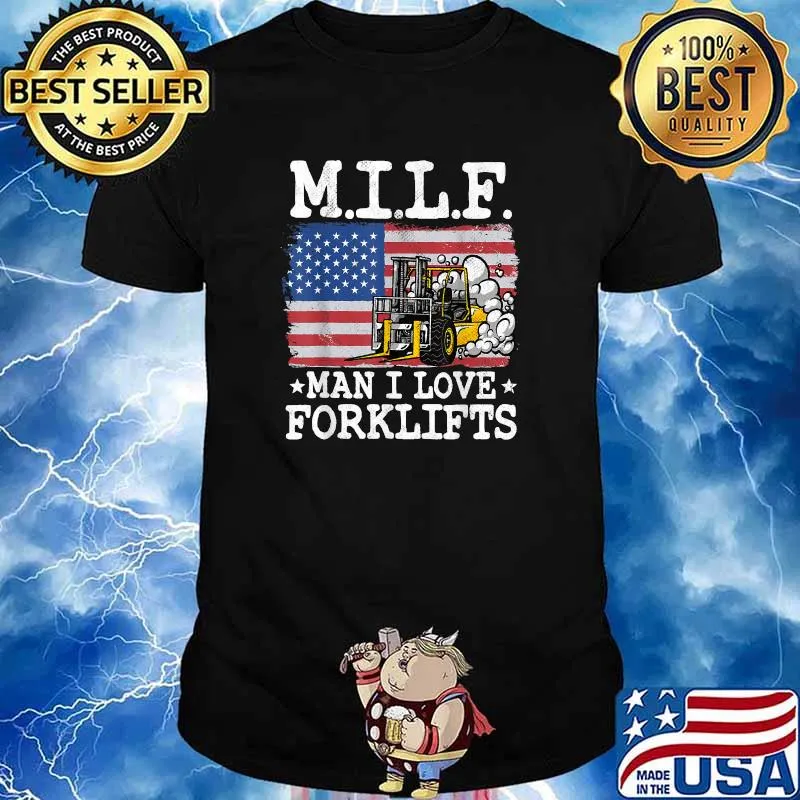 M.I.L.F. Man I Love Forklifts American Flag Forklift Driver T-Shirt