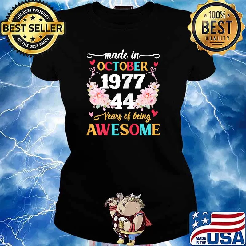Made In October 1977 44 Years Of being Awesome Flower T-Shirt Ladies tee