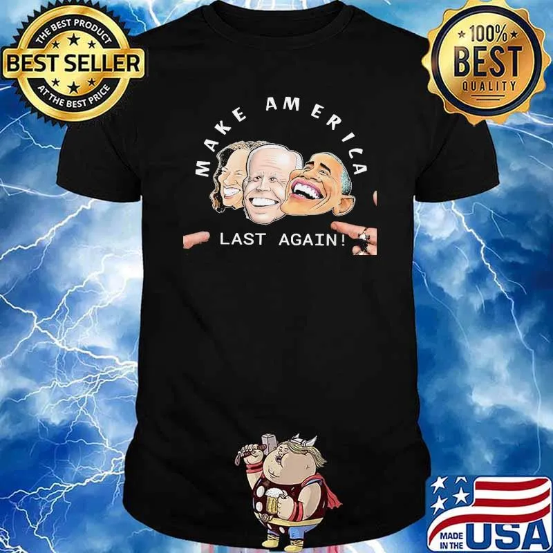 Make America LAst Again Harris Biden Obama Shirt