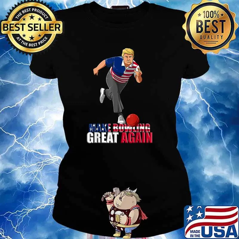 Make Bowling Great Again Trump Bowling Flag T-Shirt Ladies tee