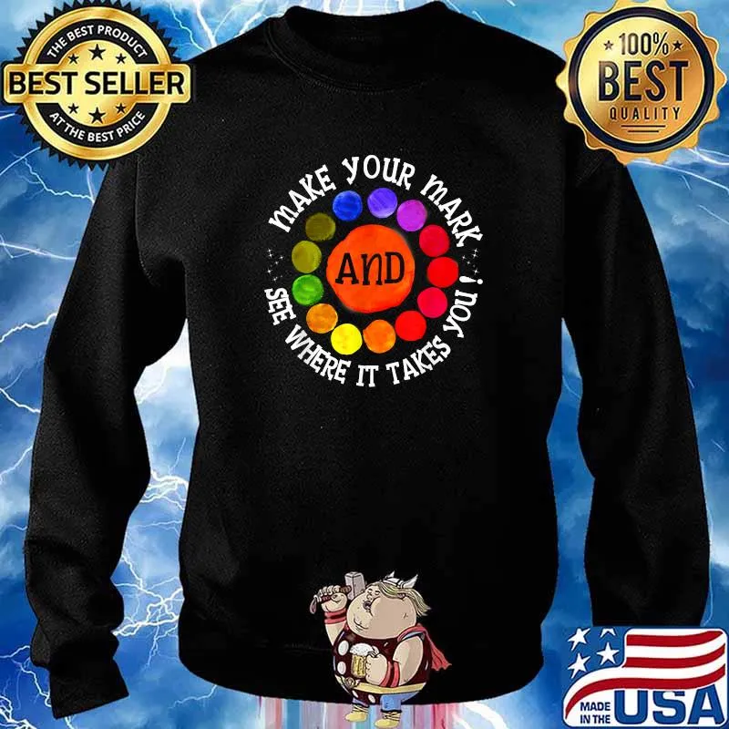 Make Your Mark And See Where It Takes You International Dot T-Shirt Sweater