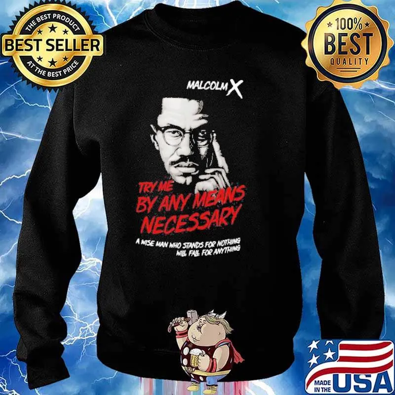 Malcolm X Try Me By Any Means Necessary Shirt Sweater