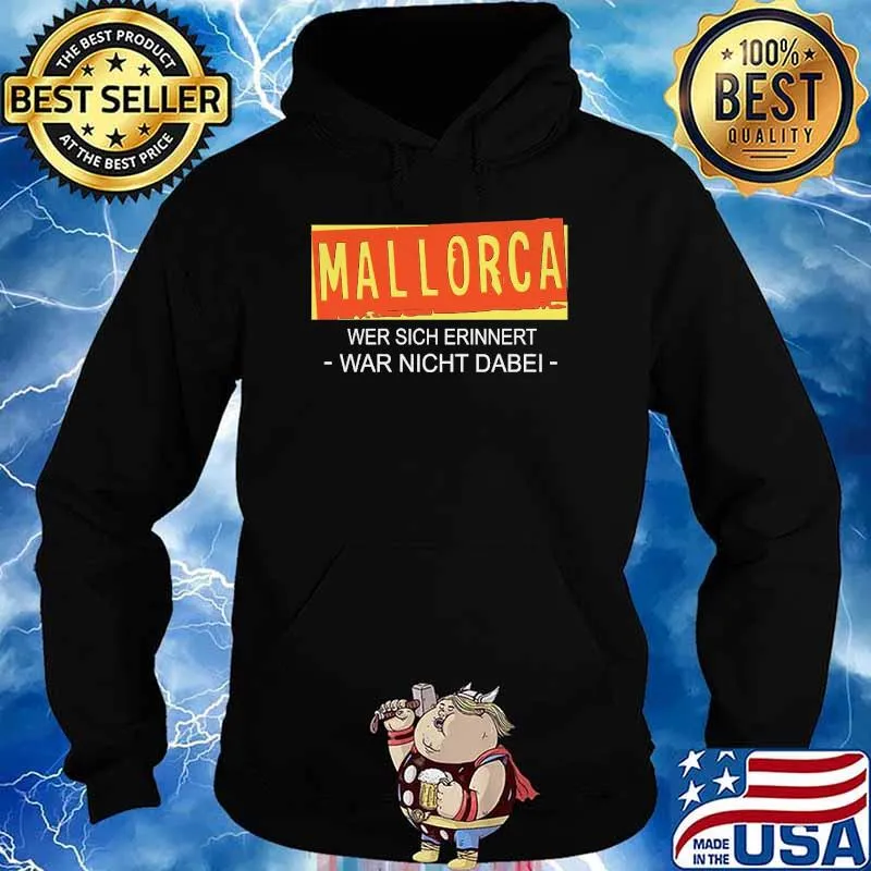 MALLORCA WER SICH ERINNERT - WAR NICHT DABEI SHIRT Hoodie