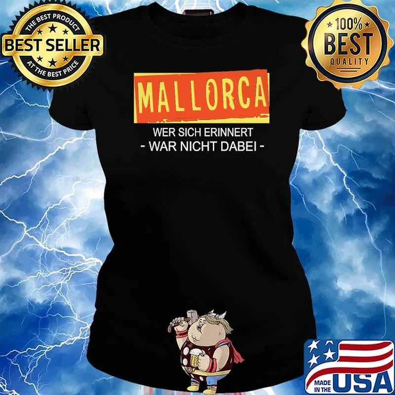 MALLORCA WER SICH ERINNERT - WAR NICHT DABEI SHIRT Ladies tee