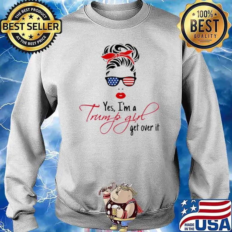 Messy bun girl Yes I’m a Trump girl get over it s Sweater