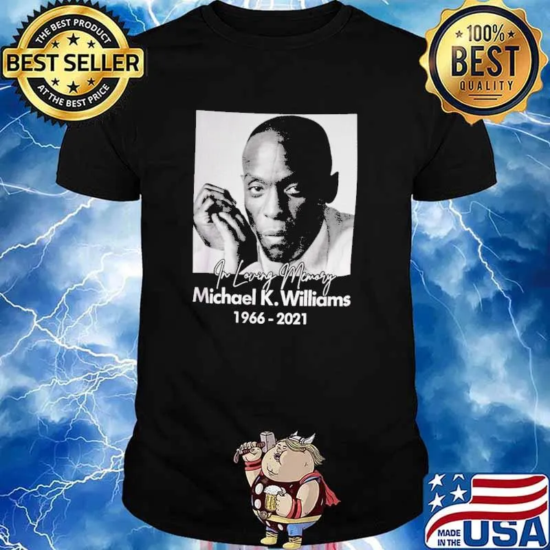 Michael K Williams In Loving Memory 1966 2021 shirt