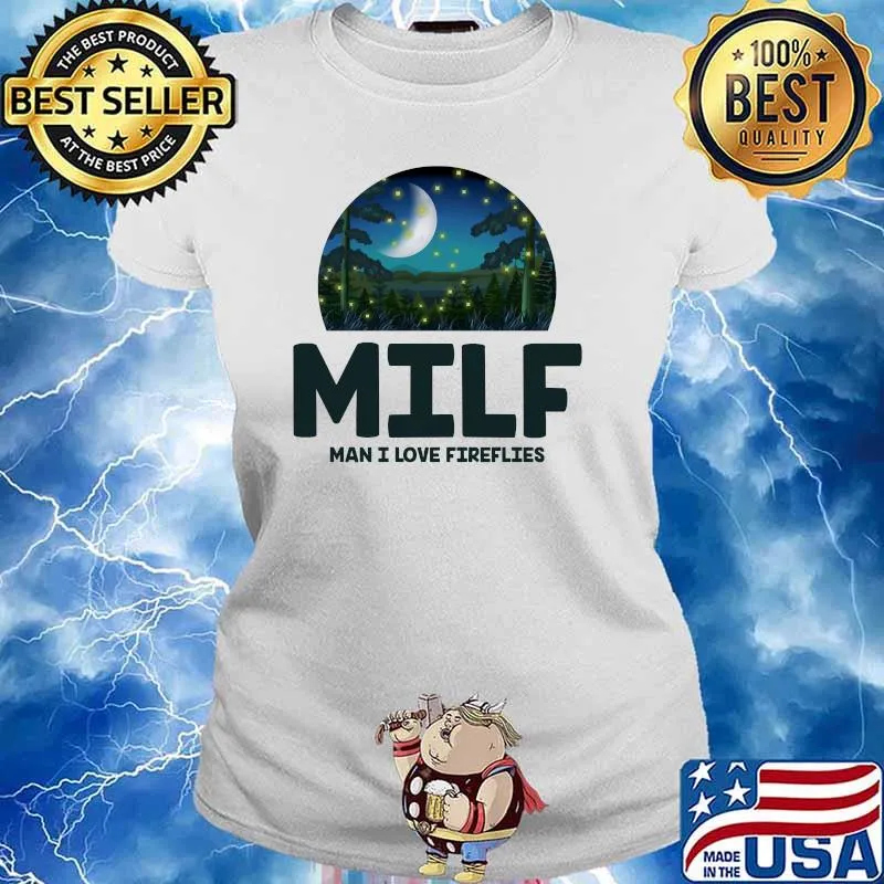 MILF Man I Love Fireflies T-Shirt Ladies tee