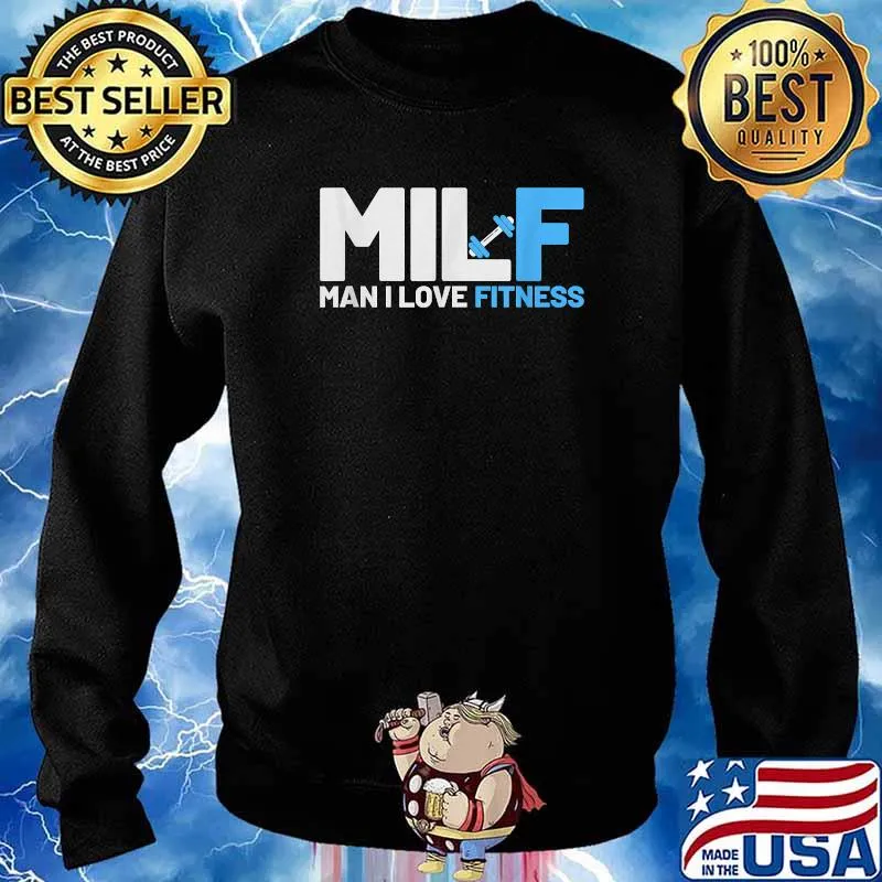 Milf Man I Love Fitness T-Shirt Sweater