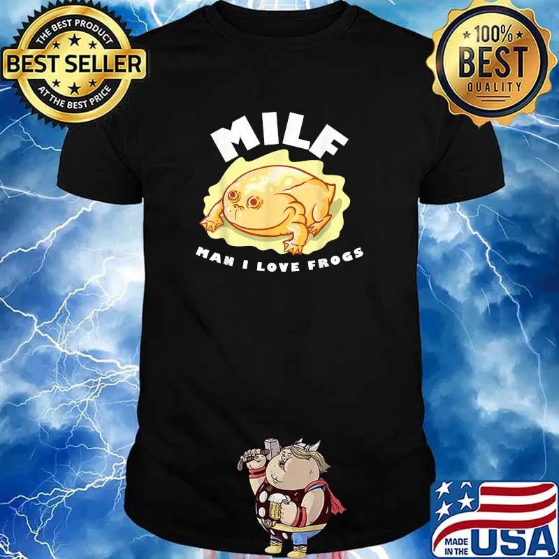 MILF Man I Love Frogs T-Shirt
