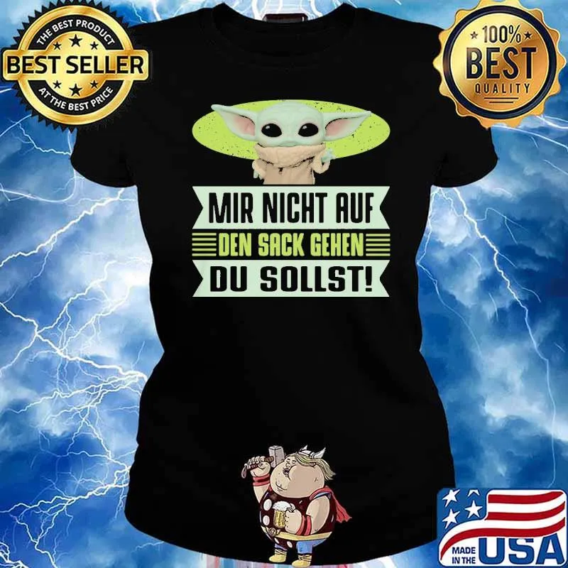 MIR NICHT AUF DEN SACK GEHEN DU SOLLST BABY YODA SHIRT Ladies tee