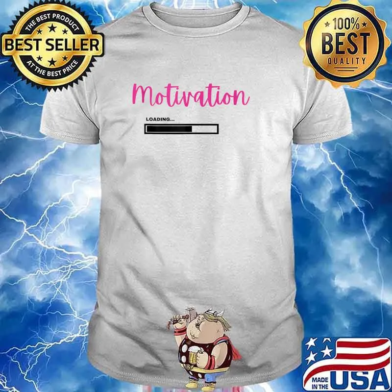 Motivation Loading T-Shirt