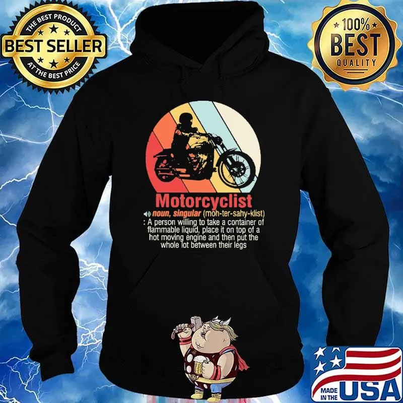Motorcyclist A Person Willing to Take A Container Of Flammable Liquid Shirt Hoodie
