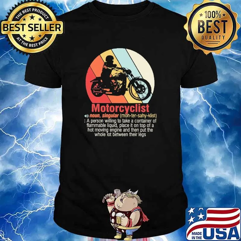 Motorcyclist A Person Willing to Take A Container Of Flammable Liquid Shirt
